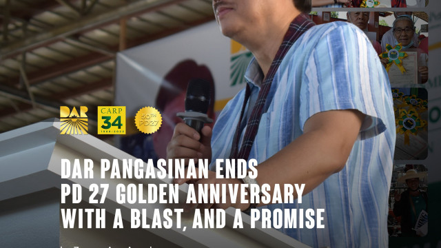 DAR Pangasinan ends PD 27 golden anniversary with a blast, and a promise